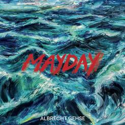 Albrecht Gehse. Mayday