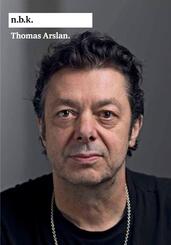 n.b.k. Ausstellungen Bd. 29 = Thomas Arslan