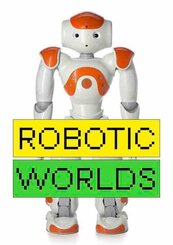 Robotic Worlds