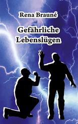 Gef&auml;hrliche Lebensl&uuml;gen