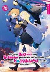 Ich habe 300 Jahre lang Schleim get&ouml;tet und aus Versehen das h&ouml;chste Level erreicht Light Novel 10
