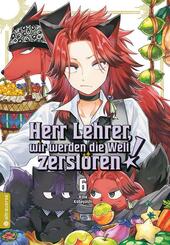 Herr Lehrer, wir werden die Welt zerst&ouml;ren! 06