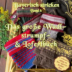 Das gro&szlig;e Wadlstrumpf- und Loferlbuch