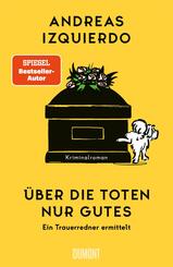 &Uuml;ber die Toten nur Gutes