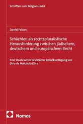Sch&auml;chten als rechtspluralistische Herausforderung zwischen j&uuml;dischem, deutschem und europ&auml;ischem Recht