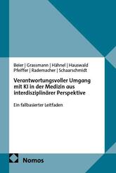 Verantwortungsvoller Umgang mit KI in der Medizin aus interdisziplin&auml;rer Perspektive