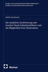Die staatliche Zustimmung zum Investor-Staat-Schiedsverfahren und die M&ouml;glichkeit ihrer R&uuml;cknahme
