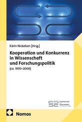 Kooperation und Konkurrenz in Wissenschaft und Forschungspolitik (ca. 1970-2000)