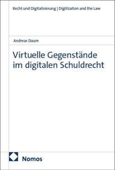 Virtuelle Gegenst&auml;nde im digitalen Schuldrecht