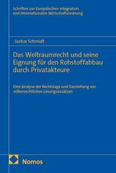 Das Weltraumrecht und seine Eignung f&uuml;r den Rohstoffabbau durch Privatakteure