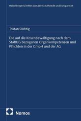 Die auf die Krisenbew&auml;ltigung nach dem StaRUG bezogenen Organkompetenzen und Pflichten in der GmbH und der AG