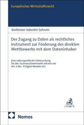 Der Zugang zu Daten als rechtliches Instrument zur F&ouml;rderung des direkten Wettbewerbs mit dem Dateninhaber