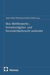 Was Wettbewerbs-, Immaterialg&uuml;ter- und Pers&ouml;nlichkeitsrecht verbindet
