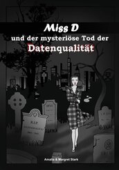 Miss D und der mysteri&ouml;se Tod der Datenqualit&auml;t
