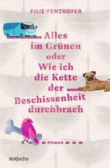 Alles im Gr&uuml;nen oder Wie ich die Kette der Beschissenheit durchbrach
