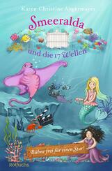 Smeeralda und die 17 Wellen: B&uuml;hne frei f&uuml;r einen Star!