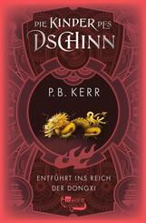 Die Kinder des Dschinn: Entf&uuml;hrt ins Reich der Dongxi