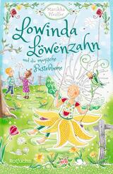 Lowinda L&ouml;wenzahn und die magische Pusteblume