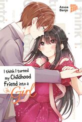 I think I turned my Childhood Friend into a Girl 06