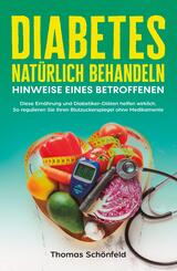 Diabetes nat&uuml;rlich behandeln - Hinweise eines Betroffenen
