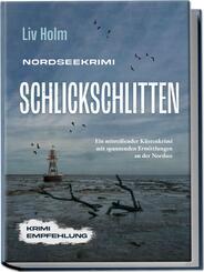 Nordseekrimi Schlickschlitten: Ein mitrei&szlig;ender K&uuml;stenkrimi mit spannenden Ermittlungen an der Nordsee - Krimi Empfehlung