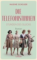 Die Telefonistinnen - Stunden des Gl&uuml;cks