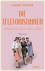 Die Telefonistinnen - Verbindungen f&uuml;rs Leben