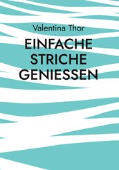 Einfache Striche genie&szlig;en