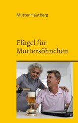Fl&uuml;gel f&uuml;r Mutters&ouml;hnchen