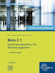 B&uuml;ro 2.1 - Kaufmann/Kauffrau f&uuml;r B&uuml;romanagement, Informationsband, 1. Ausbildungsjahr