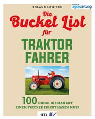 Die Bucket List f&uuml;r Traktor Fahrer