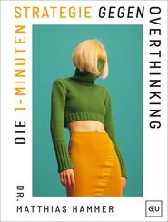 Die 1-Minuten-Strategie gegen Overthinking