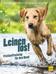 Leinen los! Freilauftraining f&uuml;r den Hund