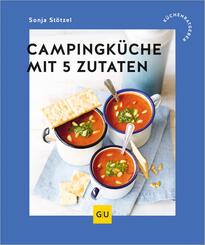 Campingk&uuml;che mit 5 Zutaten
