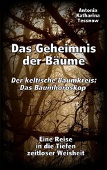 Das Geheimnis der B&auml;ume - Der keltische Baumkreis: Das Baumhoroskop