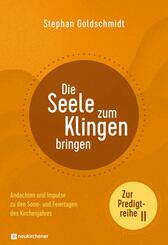 Die Seele zum Klingen bringen - Zur Predigtreihe II