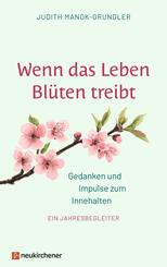 Wenn das Leben Bl&uuml;ten treibt