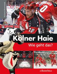K&ouml;lner Haie - Wie geht das?