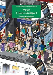 Meine S-Bahn Stuttgart - Wimmelbilderbuch f&uuml;r Kinder mit Illustrationen von Heiko Wrusch