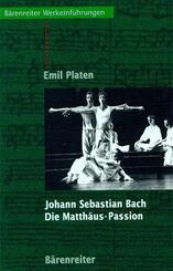 Johann Sebastian Bach. Die Matth&auml;us-Passion