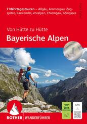 ROTHER Wanderf&uuml;hrer Von H&uuml;tte zu H&uuml;tte - Bayerische Alpen