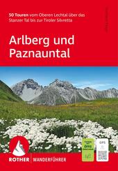 ROTHER Wanderf&uuml;hrer Arlberg und Paznauntal. 50 Touren vom Oberen Lechtal &uuml;ber das Stanzer Tal bis zur Tiroler Silvretta