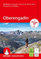 ROTHER Wanderf&uuml;hrer Oberengadin. 50 Touren im Engadin rund um St. Moritz, Zuoz, Pontresina und Maloja