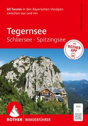 ROTHER Wanderf&uuml;hrer Tegernsee, Schliersee, Spitzingsee. 60 Touren in den Bayerischen Voralpen zwischen Isar und Inn