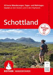 ROTHER Wanderf&uuml;hrer Schottland. 63 Tages- und Mehrtageswanderungen an den K&uuml;sten und in den Highlands