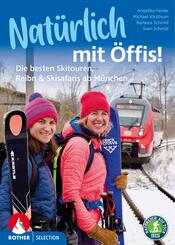 Nat&uuml;rlich mit &Ouml;ffis! Die besten Skitouren, Reibn und Skisafaris ab M&uuml;nchen
