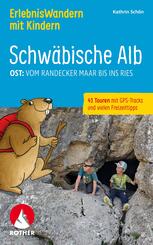 ROTHER Wanderbuch ErlebnisWandern mit Kindern Schw&auml;bische Alb Ost: