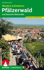 Wandern & Einkehren Pf&auml;lzerwald und Deutsche Weinstra&szlig;e