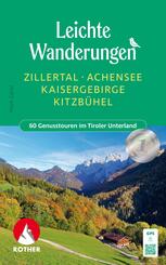 ROTHER Wanderbuch Leichte Wanderungen Zillertal - Achensee - Kaisergebirge - Kitzb&uuml;hel