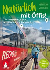 Nat&uuml;rlich mit &Ouml;ffis! Die besten Bergtouren ab M&uuml;nchen mit Bahn und Bus